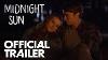 Midnight Sun Official Trailer Hd Global Road Entertainment