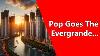 Pop Goes The Evergrande